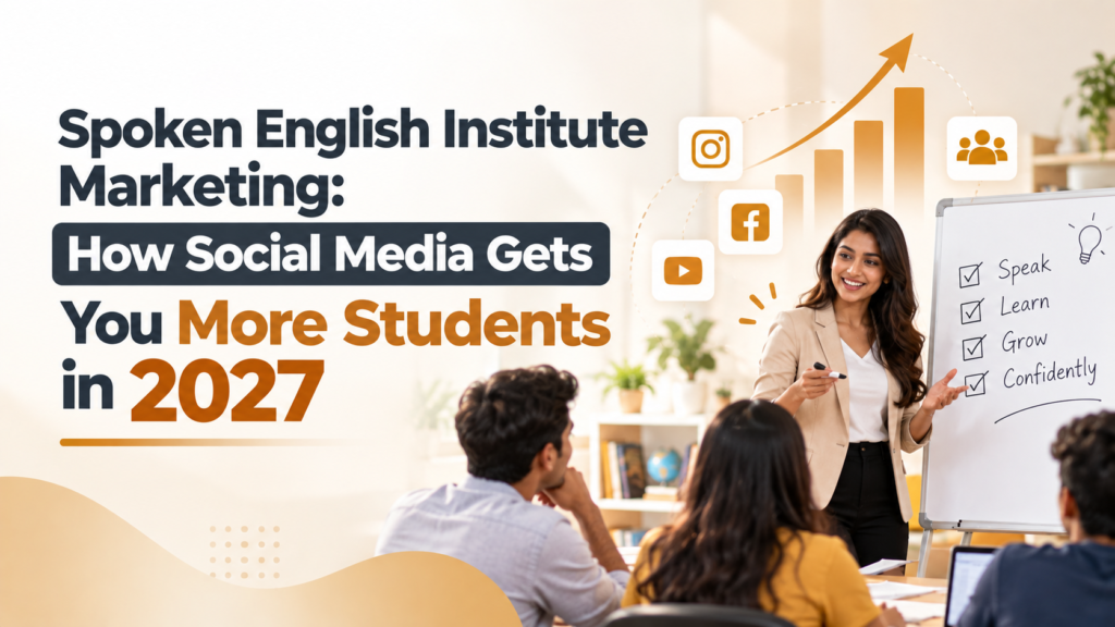 Spoken English Institute Marketing – How Social Media Gets More Students in 2027
