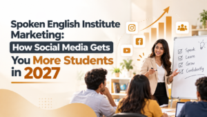 Spoken English Institute Marketing – How Social Media Gets More Students in 2027